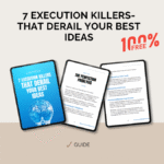 7 Execution Killers That Derail Your Best Ideas