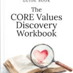 The CORE Values Discovery Workbook